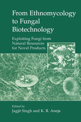 From Ethnomycology to Fungal Biotechnology: Exploiting Fungi from Natural Resources for Novel Products (1999) - Ingram