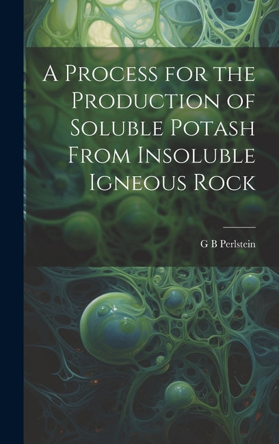 Process for the Production of Soluble Potash From Insoluble Igneous Rock - Ingram