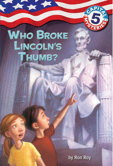Capital Mysteries #5: Who Broke Lincoln's Thumb? - Ingram