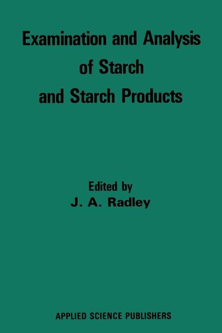 Examination and Analysis of Starch and Starch Products (Softcover Reprint of the Original 1st 1976) - Ingram
