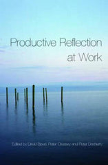Productive Reflection at Work: Learning for Changing Organizations (UK) - Ingram
