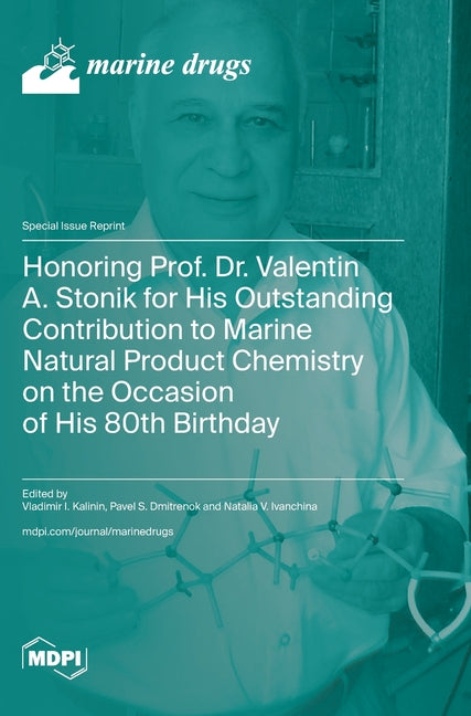 Honoring Prof. Dr. Valentin A. Stonik for His Outstanding Contribution to Marine Natural Product Chemistry on the Occasion of His 80th Birthday - Ingram