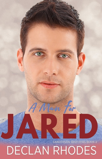 Man for Jared: Sanderson Brothers Book 2 - A Gay Family Romance Series - Ingram