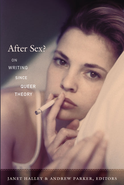 After Sex?: On Writing since Queer Theory - Ingram