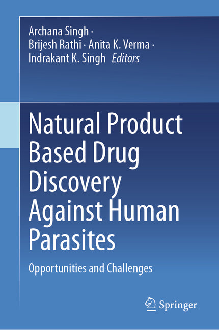 Natural Product Based Drug Discovery Against Human Parasites: Opportunities and Challenges (2023) - Ingram