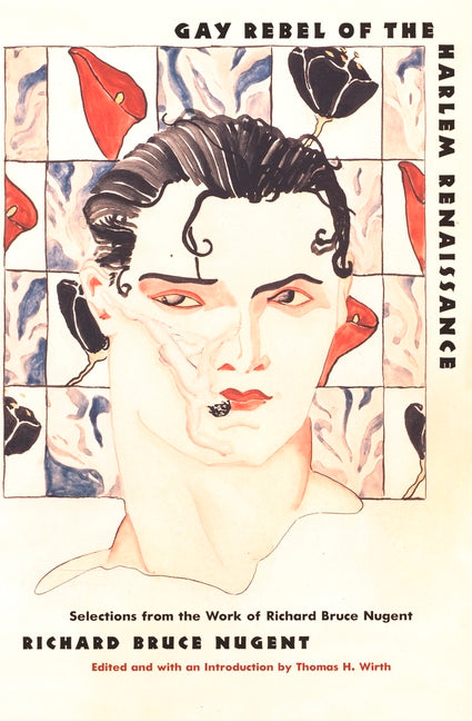 Gay Rebel of the Harlem Renaissance: Selections from the Work of Richard Bruce Nugent - Ingram