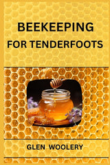 Beekeeping for Tenderfoots: A Beginner's Guide to Beekeeping and Honey Production (2024) - Ingram