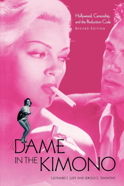 Dame in the Kimono: Hollywood, Censorship, and the Production Code - Ingram