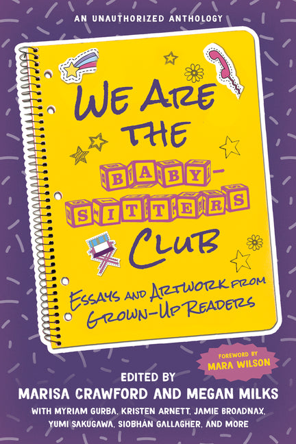 We Are the Baby-Sitters Club: Essays and Artwork from Grown-Up Readers - Ingram
