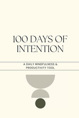 100 Days of Intention: Mindfulness, Productivity, Exercise and Movement: This book is designed to help you cultivate mindfulness and productivity habi - Ingram
