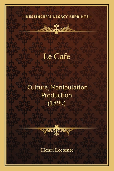 Cafe: Culture, Manipulation Production (1899) - Ingram