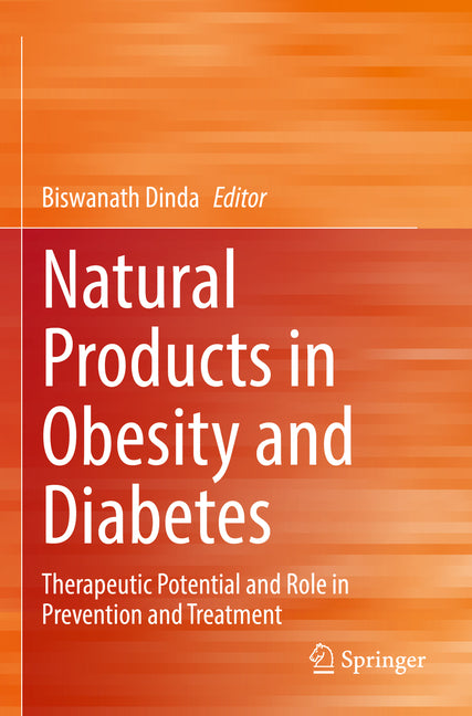 Natural Products in Obesity and Diabetes: Therapeutic Potential and Role in Prevention and Treatment (2022) - Ingram