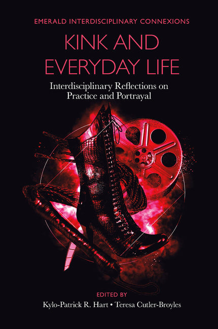 Kink and Everyday Life: Interdisciplinary Reflections on Practice and Portrayal - Ingram