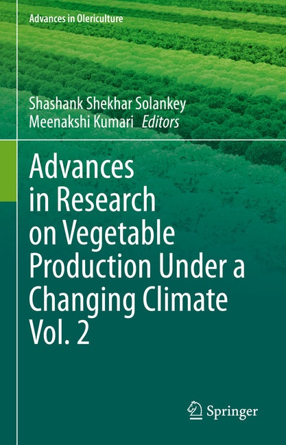 Advances in Research on Vegetable Production Under a Changing Climate Vol. 2 (2023) - Ingram