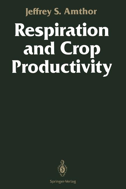 Respiration and Crop Productivity (Softcover Reprint of the Original 1st 1989) - Ingram