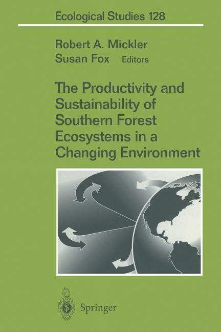 Productivity and Sustainability of Southern Forest Ecosystems in a Changing Environment (Softcover Reprint of the Original 1st 1998) - Ingram