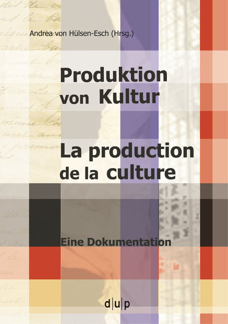 Produktion Von Kultur. La Production de la Culture: Eine Dokumentation - Ingram