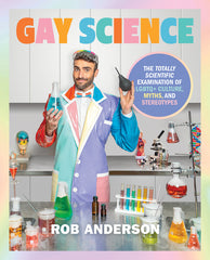 Gay Science: The Totally Scientific Examination of LGBTQ+ Culture, Myths, and Stereotypes - Ingram