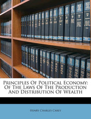 Principles of Political Economy: Of the Laws of the Production and Distribution of Wealth - Ingram