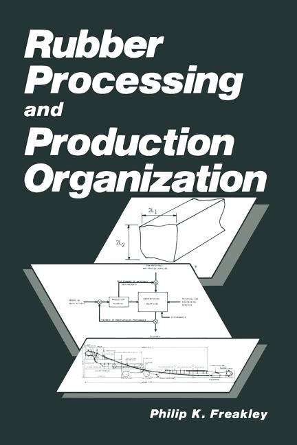 Rubber Processing and Production Organization (Softcover Reprint of the Original 1st 1985) - Ingram
