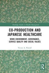 Co-production and Japanese Healthcare: Work Environment, Governance, Service Quality and Social Values - Ingram