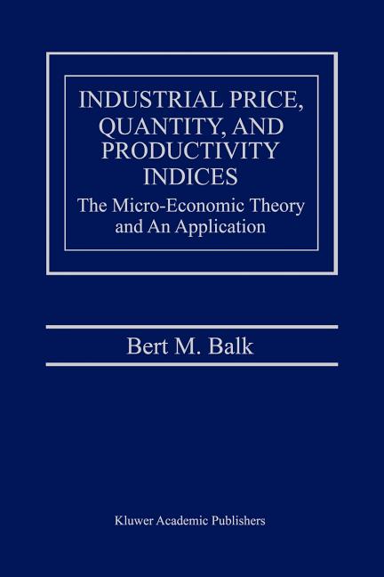 Industrial Price, Quantity, and Productivity Indices: The Micro-Economic Theory and an Application - Ingram