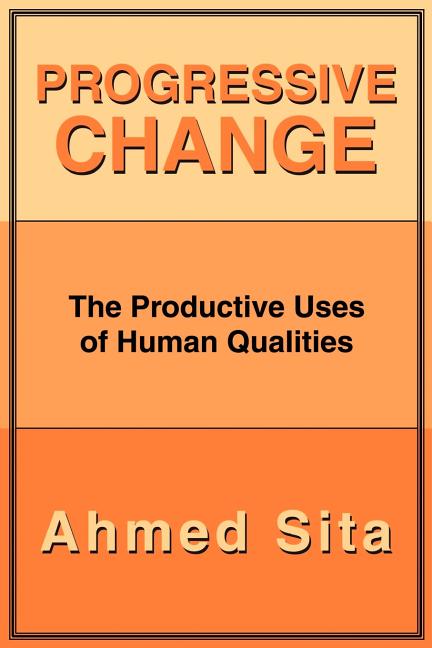 Progressive Change: The Productive Uses of Human Qualities - Ingram