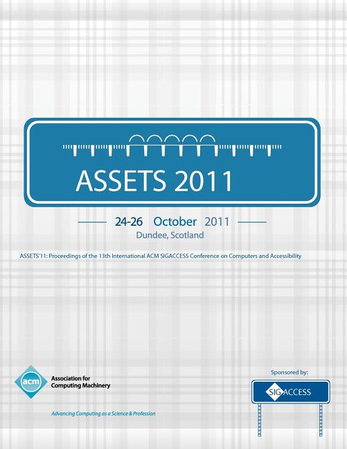 Assets '11: Proceedings of the 13th International ACM SIGACCESS Conference on Computers and Accessibility - Ingram