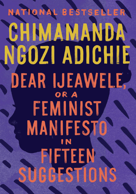 Dear Ijeawele, or a Feminist Manifesto in Fifteen Suggestions - Ingram