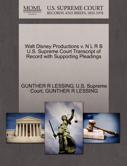 Walt Disney Productions V. N L R B U.S. Supreme Court Transcript of Record with Supporting Pleadings - Ingram