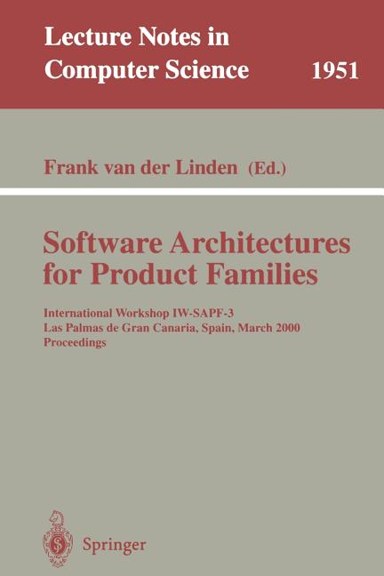 Software Architectures for Product Families: International Workshop Iw-Sapf-3. Las Palmas de Gran Canaria, Spain, March 15-17, 2000 Proceedings (2000) - Ingram