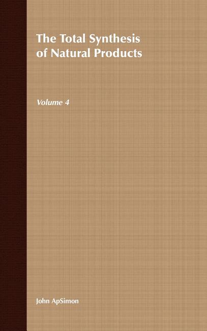 Total Synthesis of Natural Products, Volume 4 (Volume 4) - Ingram