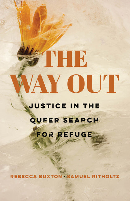 Way Out: Justice in the Queer Search for Refuge - Ingram