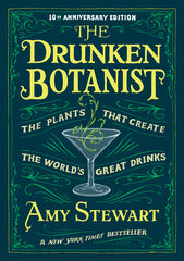 Drunken Botanist: The Plants That Create the World's Great Drinks: 10th Anniversary Edition - Ingram