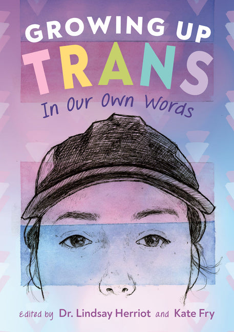 Growing Up Trans: In Our Own Words - Ingram