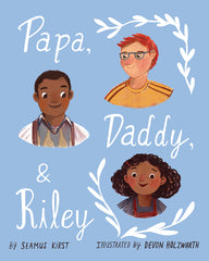 Papa, Daddy, & Riley - Ingram