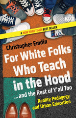 For White Folks Who Teach in the Hood... and the Rest of Y'all Too: Reality Pedagogy and Urban Education - Ingram