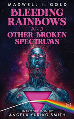 Bleeding Rainbows and Other Broken Spectrums - Ingram