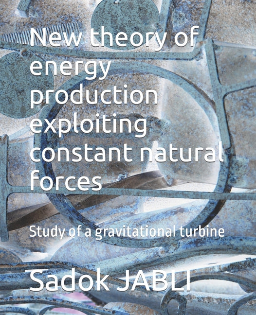 New theory of energy production exploiting constant natural forces: Study of a gravitational turbine - Ingram