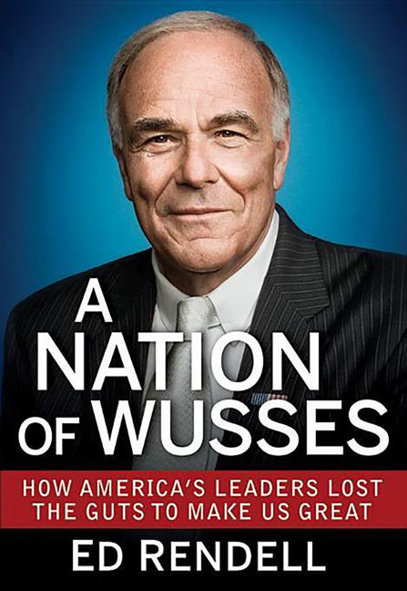 Nation of Wusses: How America's Leaders Lost the Guts to Make Us Great - Ingram