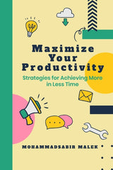 Maximize Your Productivity: Strategies for Achieving More in Less Time - Ingram