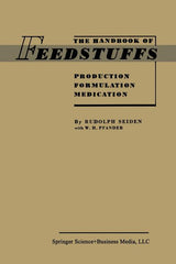 Handbook of Feedstuffs: Production Formulation Medication (Softcover Reprint of the Original 1st 1957) - Ingram