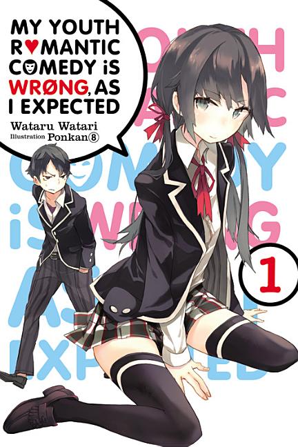 My Youth Romantic Comedy Is Wrong, as I Expected, Vol. 1 (Light Novel): Volume 1 - Ingram