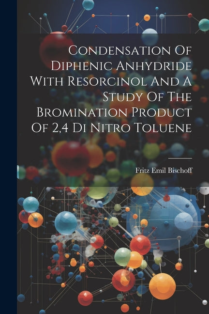 Condensation Of Diphenic Anhydride With Resorcinol And A Study Of The Bromination Product Of 2,4 Di Nitro Toluene - Ingram