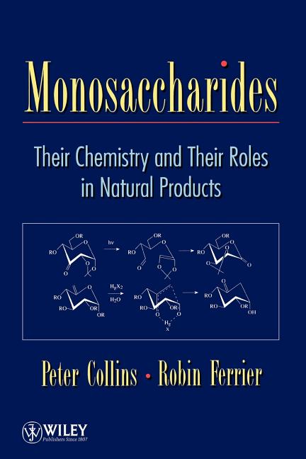 Monosaccharides: Their Chemistry and Their Roles in Natural Products - Ingram