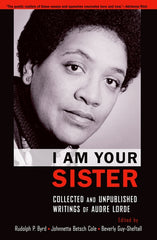 I Am Your Sister: Collected and Unpublished Writings of Audre Lorde - Ingram