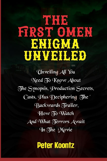 First Omen Enigma Unveiled: Unveiling all you need to know about The Synopsis, Production Secrets, Casts, Plus Deciphering the Backwards Trailer, - Ingram