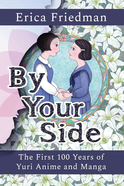 By Your Side: The First 100 Years of Yuri Anime and Manga - Ingram