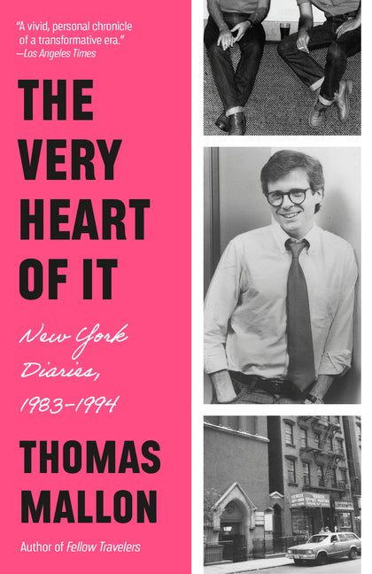 The Very Heart of It: New York Diaries, 1983-1994 - Ingram