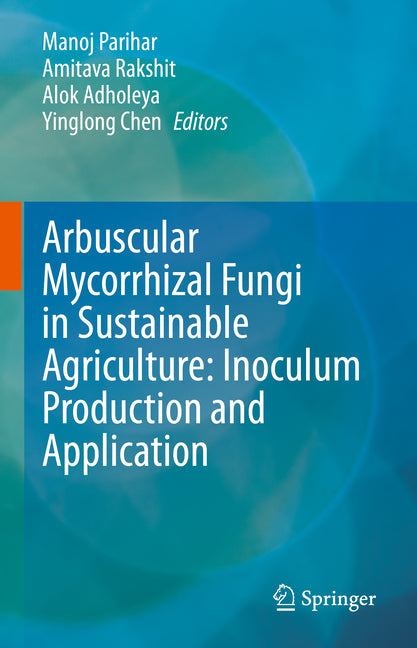 Arbuscular Mycorrhizal Fungi in Sustainable Agriculture: Inoculum Production and Application (2024) - Ingram